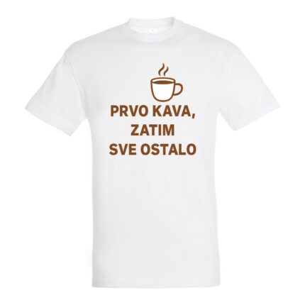 PRVO KAVA ZATIM SVE OSTALO MAJICA